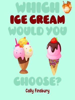 cover image of Which Ice Cream Would You Choose?